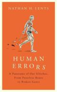 Human Errors di Nathan H. Lents edito da Orion Publishing Group