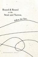 Round & Round or the Strait and Narrow, follow the line. di Bhunesh Daji edito da Xlibris