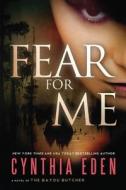 Fear For Me di Cynthia Eden edito da Amazon Publishing