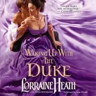Waking Up with the Duke di Lorraine Heath edito da Blackstone Audiobooks
