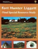 Fort Hunter Liggett Final Special Resource Study di U. S. Department National Park Service edito da Createspace