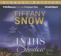 In His Shadow di Tiffany Snow edito da Brilliance Audio