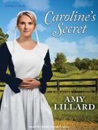 Caroline's Secret di Amy Lillard edito da Tantor Audio