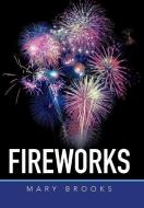 Fireworks di Mary Brooks edito da Xlibris