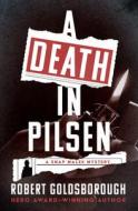 A Death In Pilsen di Robert Goldsborough edito da Open Road Media