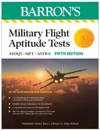 Military Flight Aptitude Tests, Fifth Edition: 6 Practice Tests + Comprehensive Review di Terry L. Duran edito da BARRONS EDUCATION SERIES