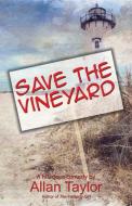 Save the Vineyard di Allan Taylor edito da First Edition Design Publishing