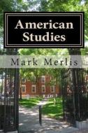 American Studies di Mark Merlis edito da Createspace