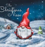 The Christmas Nisse di Rikke Melgaard Liffiton edito da FriesenPress