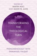 Transforming The Theological Turn edito da Rowman & Littlefield