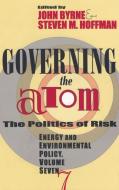 Governing the Atom di John Byrne, Steve Hoffman edito da Taylor & Francis Inc
