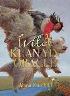Wild Kuan Yin Oracle di Alana Fairchild edito da U.S. Games Systems