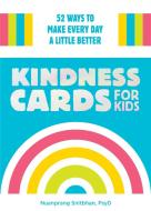 Kindness Cards For Kids di Nuanprang Snitbhan edito da Shambhala Publications Inc
