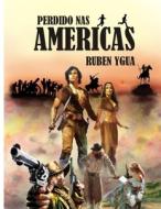 PERDIDO NAS AMERICAS di Ygua Ruben Ygua edito da Independently Published