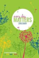 Every Day Matters 2016 Desk Diary di Dani Dipirro edito da Watkins Media