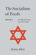 Socialism of Fools Vol 2 - Revised 4th Edition di Robin Blick edito da New Generation Publishing