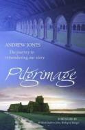 Pilgrimage di Andrew Jones edito da Brf (the Bible Reading Fellowship)