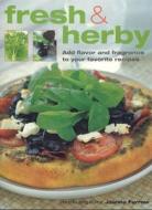 Fresh And Herby di Joanna Farrow edito da Anness Publishing