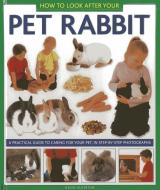 How to Look After Your Pet Rabbit di David Alderton edito da Anness Publishing