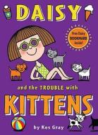 Daisy and the Trouble with Kittens di Kes Gray edito da Random House Children's Publishers UK