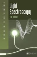 Light Spectroscopy di David A. Harris edito da Taylor & Francis Ltd