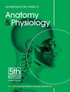 An Introductory Guide to Anatomy & Physiology di Louise Tucker edito da EMS Publishing