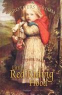 Little Red Riding Hood And Other Tales di The Brothers Grimm edito da Max Bollinger