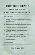 Common Sense: Medicare for All: What Will It Mean for Me? di John Geyman edito da COPERNICUS HEALTHCARE