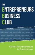 Entrepreneurs Business Club di Ash Lawrence edito da Createspace Independent Publishing Platform
