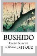 Bushido di Inazo Nitobe edito da Createspace Independent Publishing Platform