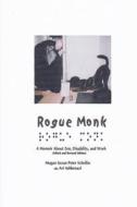 Rogue Monk (Revised): A Memoir about Zen, Disability, and Work di Ari Ashkenazi edito da Createspace Independent Publishing Platform