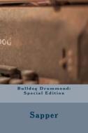 Bulldog Drummond: Special Edition di Sapper edito da Createspace Independent Publishing Platform