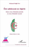 Être adolescent en Algérie di Mohamed-Nadjib Nini edito da Editions L'Harmattan