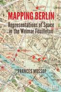 Mapping Berlin di Frances Mossop edito da Lang, Peter
