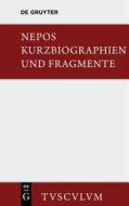 Kurzbiographien Und Fragmente: Lateinisch Und Deutsch di Cornelius Nepos edito da Walter de Gruyter
