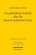 Die polizeiliche Nacheile über die deutsch-polnische Grenze di Aleksandra Ligocka edito da Mohr Siebeck GmbH & Co. K