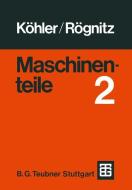 Maschinenteile di G. Köhler edito da Vieweg+Teubner Verlag