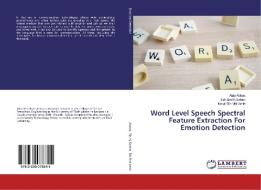 Word Level Speech Spectral Feature Extraction For Emotion Detection di Alaa Abbas, Sah Bin Hj Salam, Ismail Bin Mat Amin edito da LAP Lambert Academic Publishing
