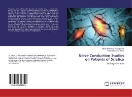 Nerve Conduction Studies on Patients of Sciatica di Milind Abhimanyu Nisargandha, Shweta Dadarao Parve edito da LAP Lambert Academic Publishing