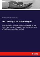 The Certainty of the Worlds of Spirits di Richard Baxter, David L. Philips, Col. Henry H. Fane edito da hansebooks