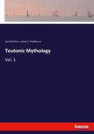 Teutonic Mythology di Jacob Grimm, James S. Stallybrass edito da hansebooks