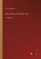 Mary Anerley; A Yorkshire Tale di R. D. Blackmore edito da Outlook Verlag