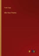 Idle Hour Poems di Frank Copp edito da Outlook Verlag