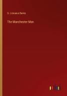The Manchester Man di G. Linnaeus Banks edito da Outlook Verlag