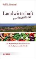 Landwirtschaft wertschätzen di Ralf Lilienthal edito da Herder Verlag GmbH