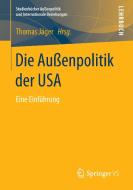 Die Außenpolitik der USA di Thomas Jäger edito da VS Verlag für Sozialw.