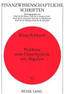 Probleme einer Umweltpolitik mit Abgaben di Klaus Eckhardt edito da Lang, Peter GmbH