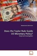 Does the Taylor Rule Guide US Monetary Policy? di Mohammed Saiful Islam edito da VDM Verlag