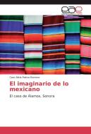 El imaginario de lo mexicano di Caro Alicia Palma Romero edito da EAE