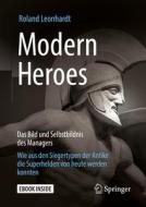 Modern Heroes di Roland Leonhardt edito da Springer-Verlag GmbH